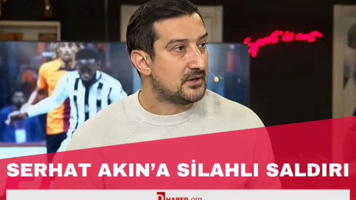 Serhat Akın program çıkışı silahlı saldırıya uğradı